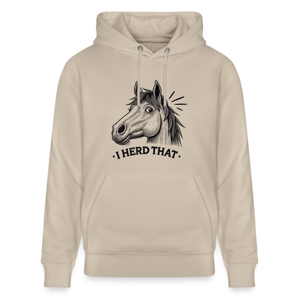 I HERD THAT - Unisex Bio-Hoodie - Beige