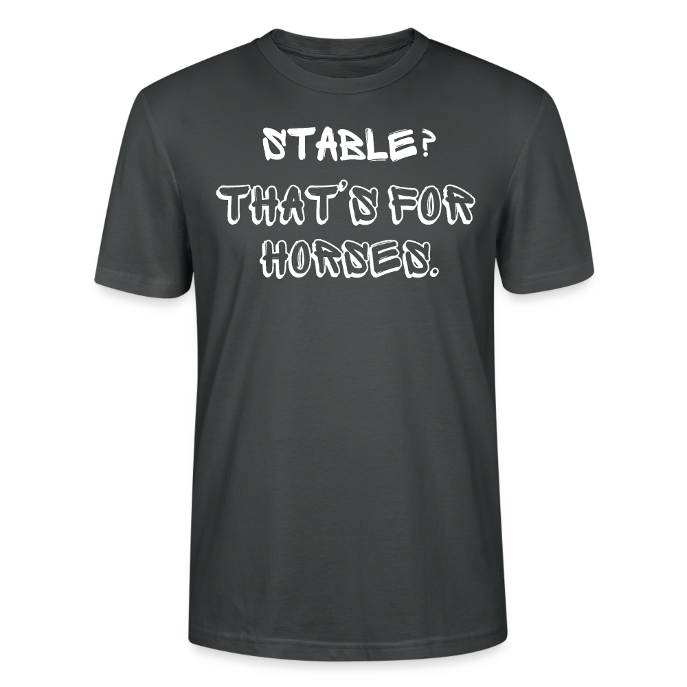 Stable? - Unisex Bio T-Shirt - Anthrazit
