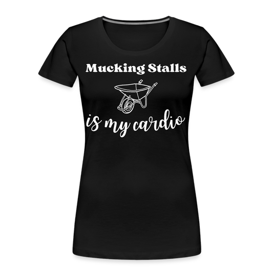 Mucking Stalls is my Cardio - Frauen Bio T-Shirt - Schwarz