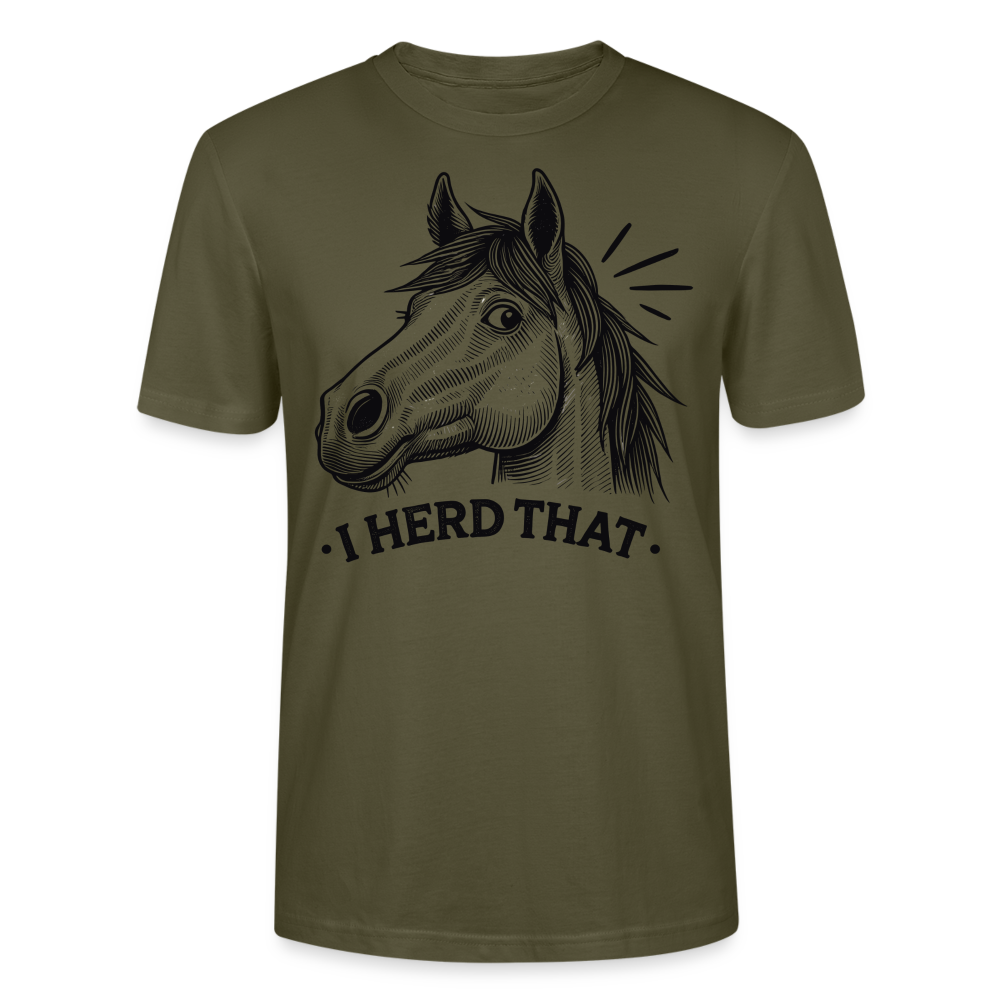 I HERD THAT - Bio Unisex T-Shirt - Khaki