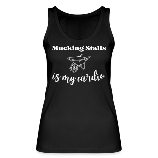 Mucking Stalls is my Cardio - Frauen Bio Tank Top - Schwarz