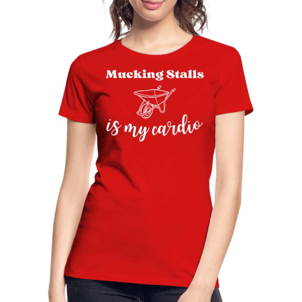Mucking Stalls is my Cardio - Frauen Bio T-Shirt - Rot