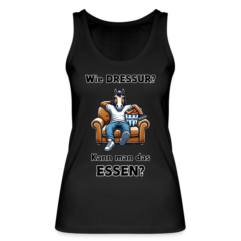 Wie DRESSUR? Kann man das ESSEN? - Frauen Bio Tank Top - Schwarz