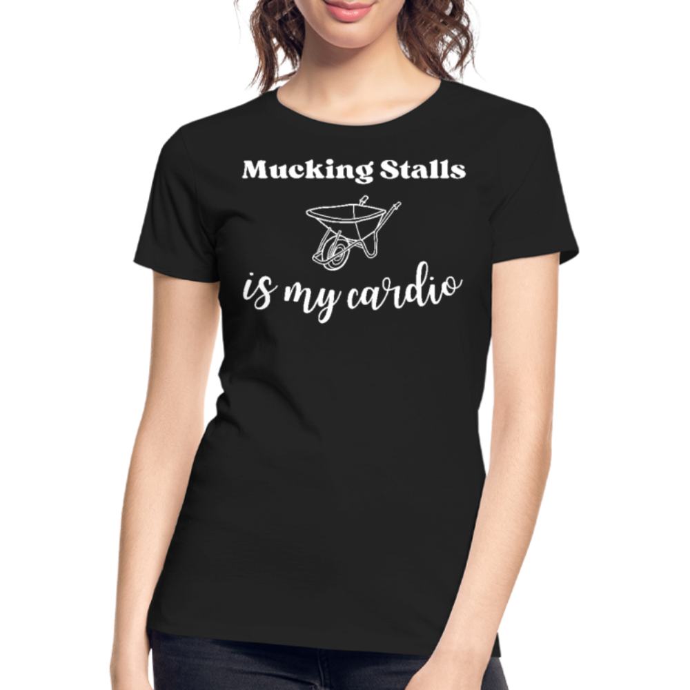 Mucking Stalls is my Cardio - Frauen Bio T-Shirt - Schwarz