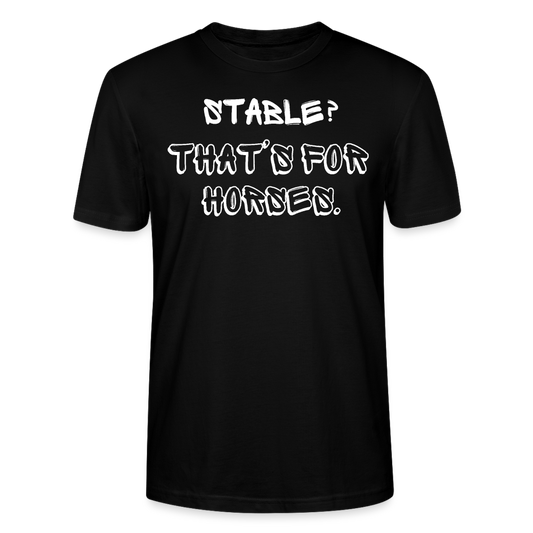 Stable? - Unisex Bio T-Shirt - Schwarz