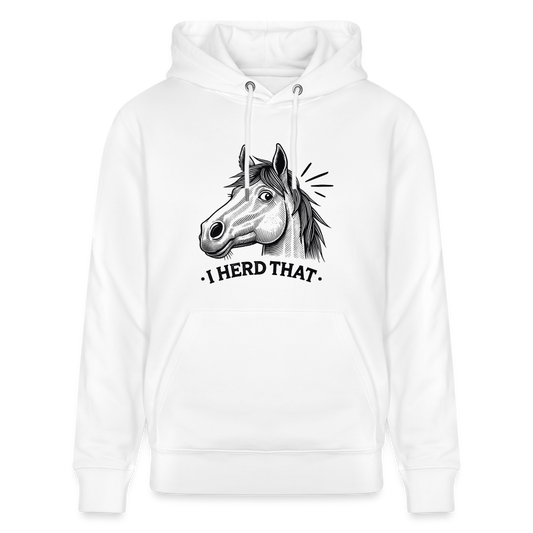 I HERD THAT - Unisex Bio-Hoodie - Weiß