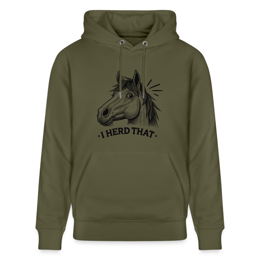 I HERD THAT - Unisex Bio-Hoodie - Khaki Grün