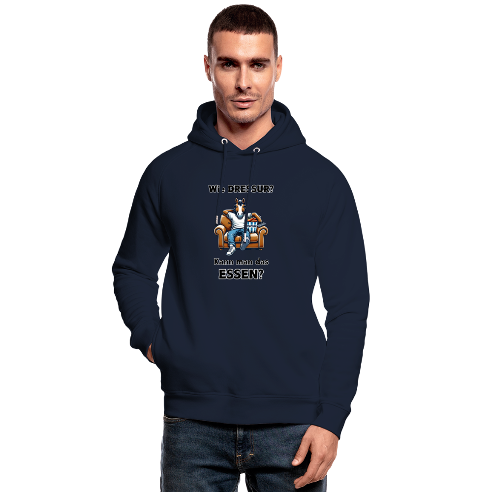 Wie DRESSUR? Kann man das ESSEN? - Unisex Bio Hoodie - Navy
