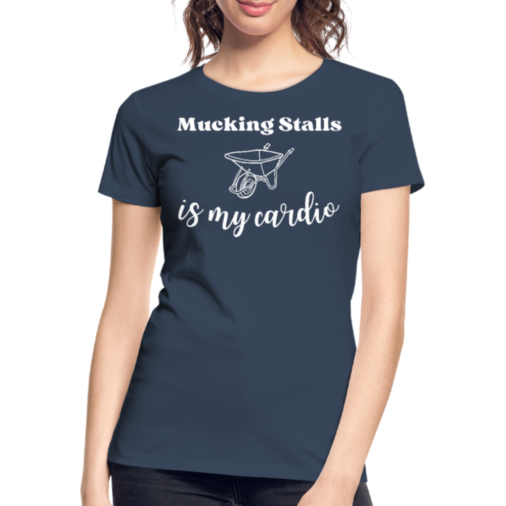 Mucking Stalls is my Cardio - Frauen Bio T-Shirt - Navy