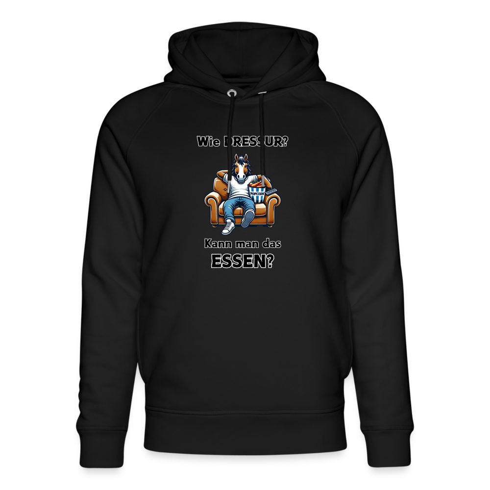 Wie DRESSUR? Kann man das ESSEN? - Unisex Bio Hoodie - Schwarz