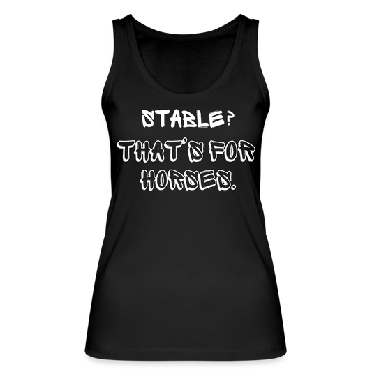 Stable? - Frauen Bio Tank Top - Schwarz