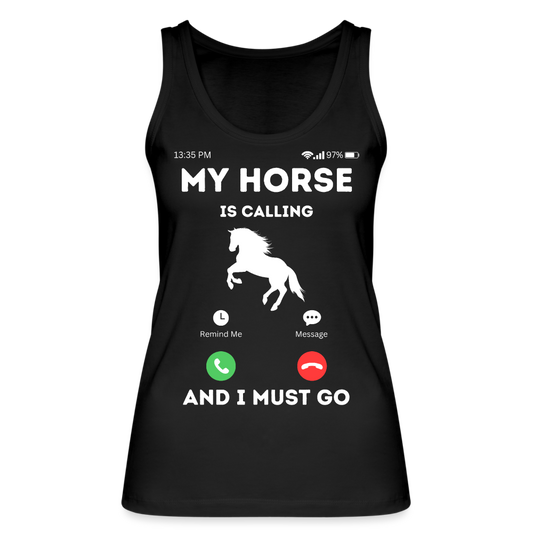My Horse is Calling - Frauen Bio Tank Top - Schwarz