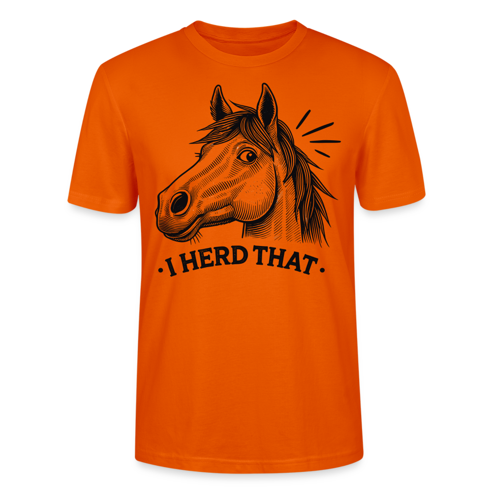 I HERD THAT - Bio Unisex T-Shirt - Tieforange